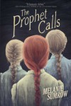 The Prophet Calls - Melanie Sumrow