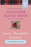 Sweet, Thoughtful Valentine: An Isabel Dalhousie Story (Kindle Single) (A Vintage  Short Original) - Alexander McCall Smith