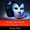 Acting Like Death (The Foxworthy Files) - Susan Hart