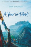 A Year In Tibet - Sun Shuyun