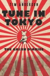 Tune in Tokyo: The Gaijin Diaries - Tim  Anderson