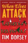 When Elves Attack: A Joyous Christmas Greeting from the Criminal Nutbars of the Sunshine State - Tim Dorsey