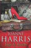 Jigs & Reels - Joanne Harris