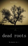Dead Roots  (The Analyst vol. 1) - Brian Geoffrey Wood