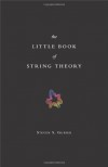 The Little Book of String Theory - Steven Scott Gubser
