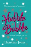 Hubble Bubble: Be Careful What You Wish for - Christina Jones