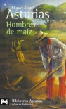 Hombres de maíz - Miguel Ángel Asturias