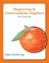 Beginning & Intermediate Algebra (5th Edition) - Elayn Martin-Gay