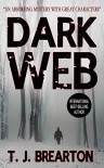 DARK WEB a gripping mystery thriller - T.J. BREARTON