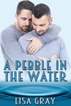 A Pebble in the Water - Lisa Gray