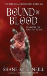 Bound By Blood (Bound By Blood, #1) - Shane K.P. O'Neill, A.K. Kuykendall