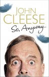 So, Anyway... - John Cleese