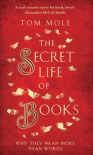 The Secret Life of Books - Tom Mole