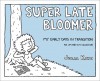 Super Late Bloomer - Julia Kaye