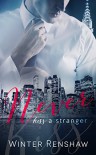 NEVER KISS A STRANGER (Never Say Never Book 1) - Winter Renshaw, Louisa Maggio LM Creations