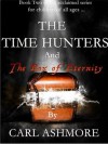 The Time Hunters and the Box of Eternity - Carl Ashmore