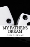 My Father's Dream - Erik German