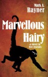 Marvellous Hairy - Mark A. Rayner
