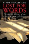 Lost for Words: The Hidden History of the Oxford English Dictionary - Lynda Mugglestone