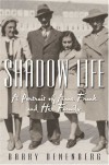 Shadow Life: A Portrait of Anne Frank and Her Family - Barry Denenberg