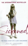 Sickened: The True Story of a Lost Childhood - Julie Gregory