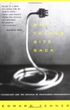 Why Things Bite Back: Technology and the Revenge of Unintended Consequences (Vintage) - Edward Tenner