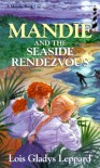 Mandie and the Seaside Rendezvous - Lois Gladys Leppard