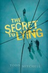 The Secret to Lying - Todd Mitchell