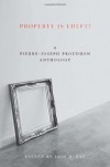 Property Is Theft!: A Pierre-Joseph Proudhon Anthology - Pierre-Joseph Proudhon, Iain Mckay