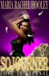 The Sojourner Series (Omnibus Edition) - Maria Rachel Hooley