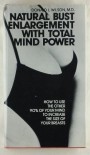 Natural Bust Enlargement with Total Mind Power: How to Use the Other 90 % of Your Mind to Increase the Size of Your Breasts - Donald L. Wilson