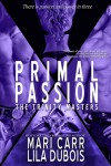 Primal Passion - Mari Carr, Lila Dubois