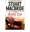 Blind Eye (Logan Mcrae, #5) - Stuart MacBride