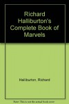 Richard Halliburton's Complete Book of Marvels - Richard Halliburton