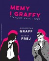 Memy i graffy - Frej Marta Graff Agnieszka