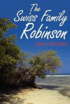 The Swiss Family Robinson - Johann David Wyss