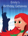 Emily's Birthday Getaway (short story #4 in Emily series) - Chantal Bellehumeur