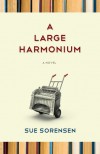 A Large Harmonium - Sue Sorensen