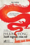 Phương Đông lướt ngoài cửa sổ - Paul Theroux, Trần Xuân Thủy