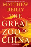 The Great Zoo of China - Matthew Reilly