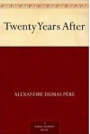 Twenty Years After (The D'Artagnan Romances, #2) - Alexandre Dumas