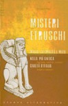 Misteri etruschi. Magia, sacralità e mito nella più antica civiltà d'Italia - Giovanni Feo
