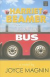 Harriet Beamer Takes the Bus - Joyce Magnin