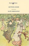 Mother Goose Or The Old Nursery Rhymes - Kate Greenaway