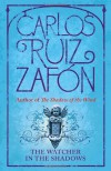 The Watcher In The Shadows (Mist, #3) - Carlos Ruiz Zafón
