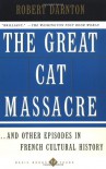 The Great Cat Massacre (Basic Books Classics) - Robert Darnton