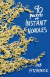 90 Packets of Instant Noodles - Deb Fitzpatrick