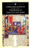 The Book of the City of Ladies - Christine de Pizan, Rosalind Brown-Grant