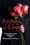 Reflections of Love - 'Maria Albert',  'Nicki Bennett',  'S. Blaise',  'Bethany Brown',  'Janey Chapel',  'Ashlyn Kane',  'Sean Kennedy',  'Chrissy Munder',  'Zahra Owens',  'Jaxx Steele'