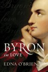 Byron In Love - Edna O'Brien